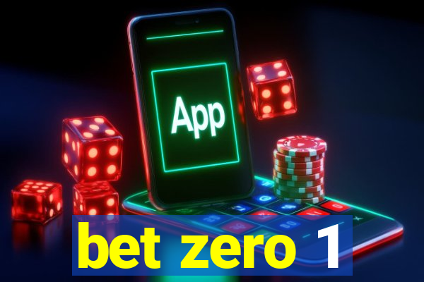 bet zero 1